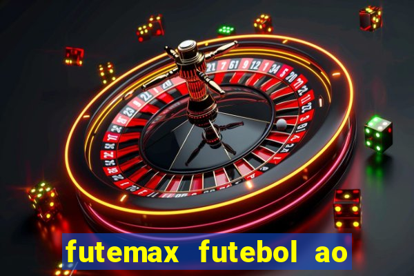 futemax futebol ao vivo hd