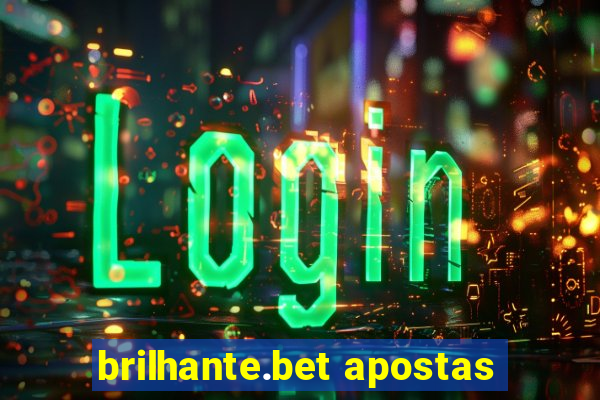 brilhante.bet apostas