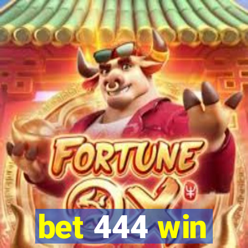 bet 444 win