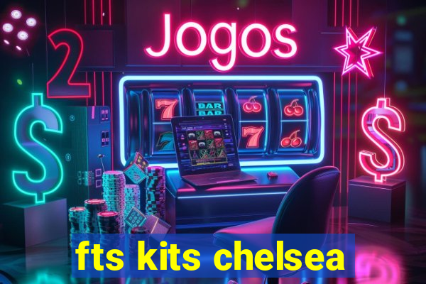 fts kits chelsea