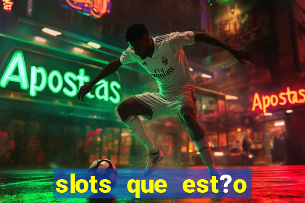 slots que est?o pagando agora