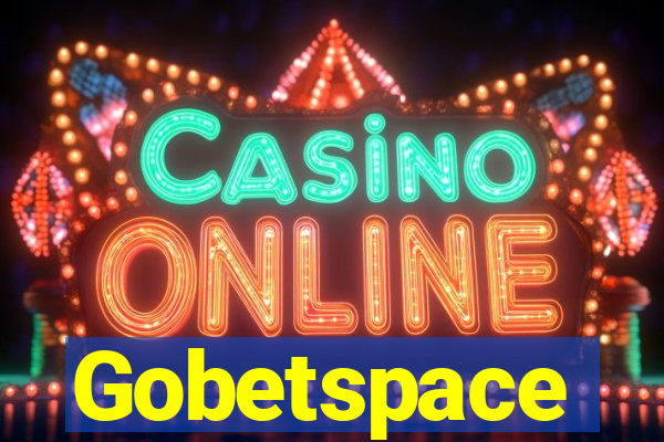 Gobetspace