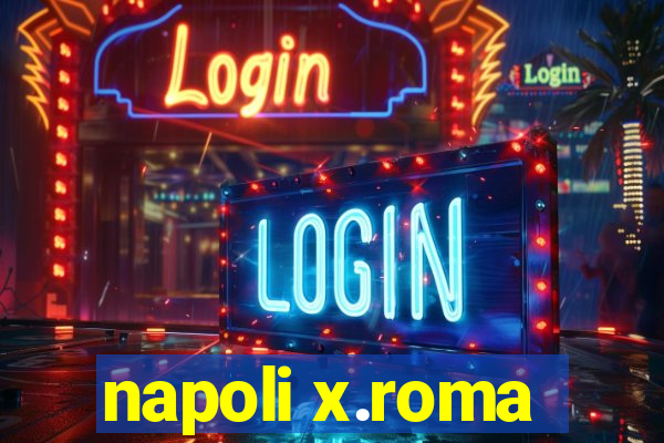 napoli x.roma