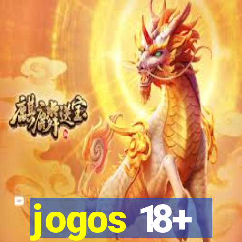 jogos 18+