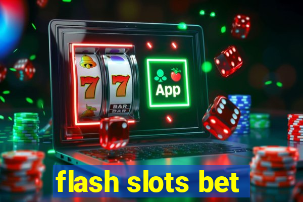 flash slots bet