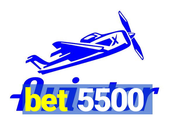 bet 5500