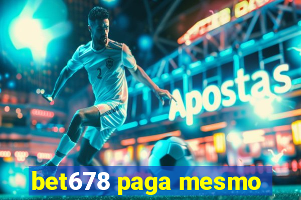 bet678 paga mesmo