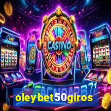 oleybet50giros