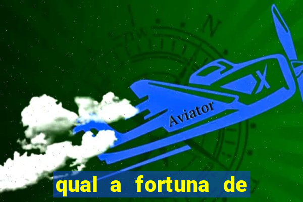 qual a fortuna de aloisio chulapa