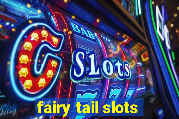 fairy tail slots