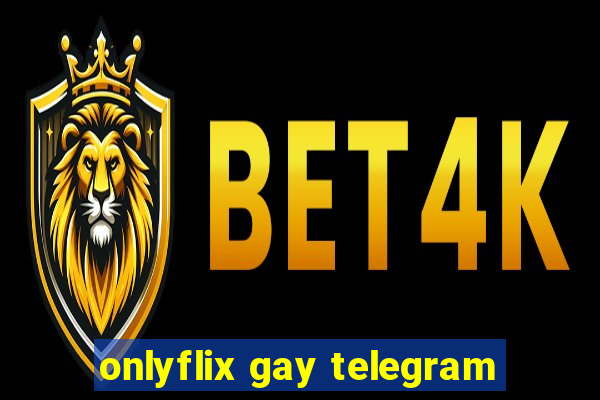 onlyflix gay telegram