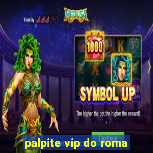 palpite vip do roma