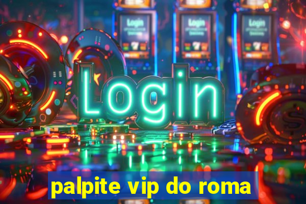 palpite vip do roma