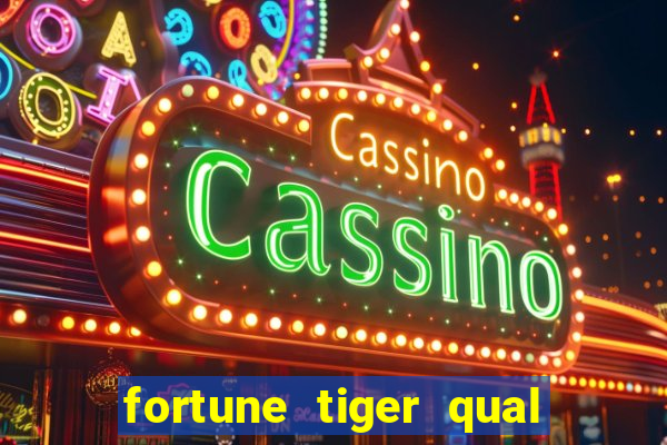 fortune tiger qual a melhor plataforma