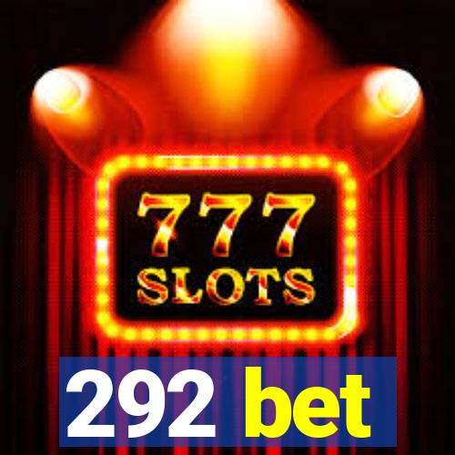 292 bet