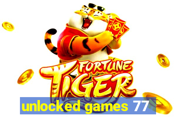 unlocked games 77