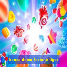 banca demo fortune tiger