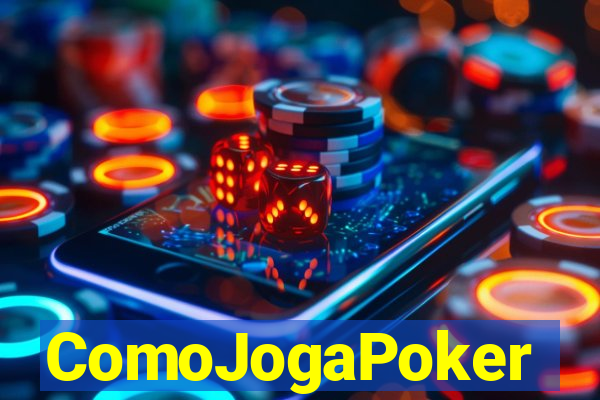 ComoJogaPoker