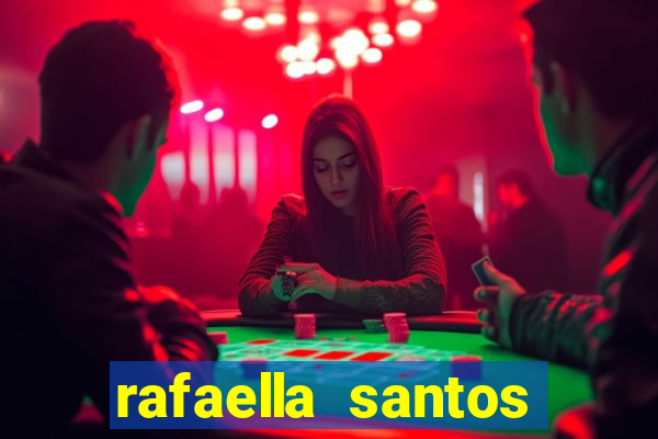 rafaella santos altura e peso