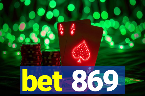 bet 869