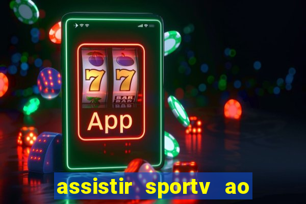 assistir sportv ao vivo agora