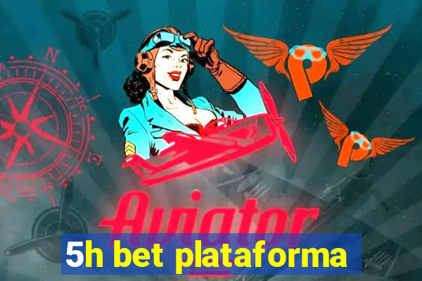 5h bet plataforma