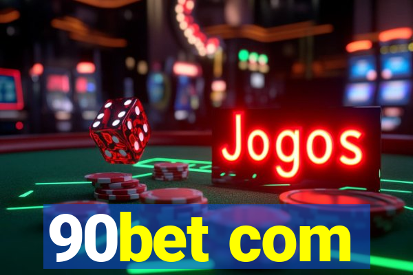 90bet com