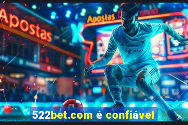 522bet.com é confiável