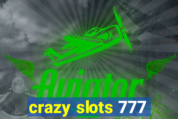 crazy slots 777