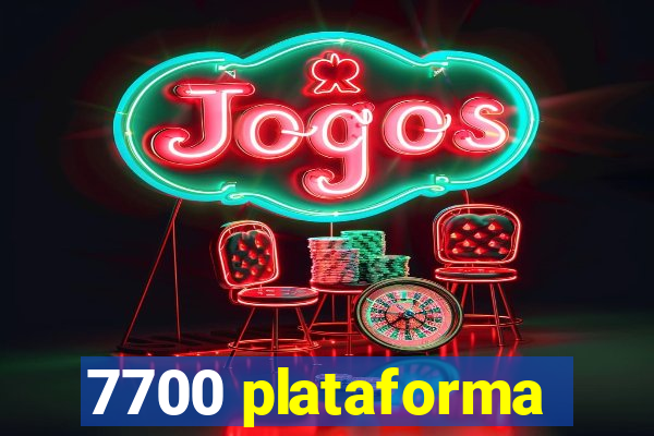 7700 plataforma