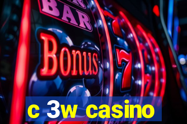 c 3w casino