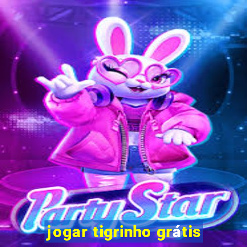 jogar tigrinho grátis