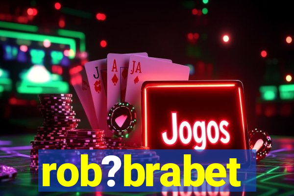 rob?brabet