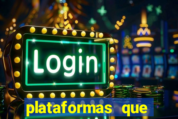 plataformas que estao pagando agora