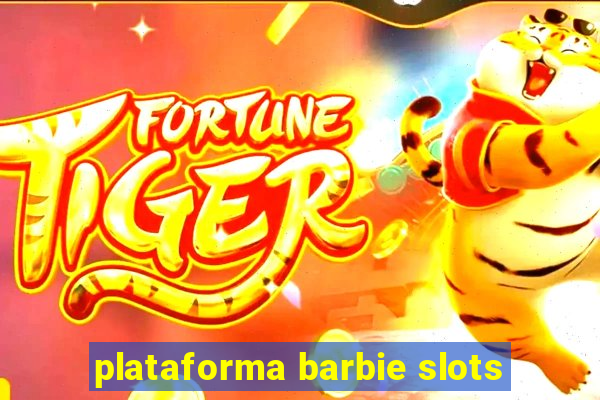 plataforma barbie slots