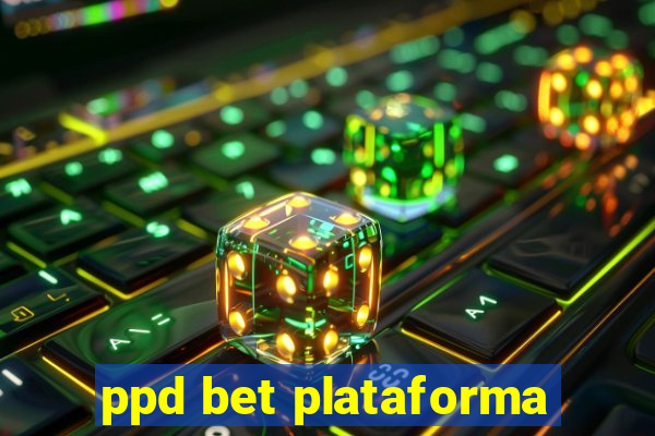 ppd bet plataforma