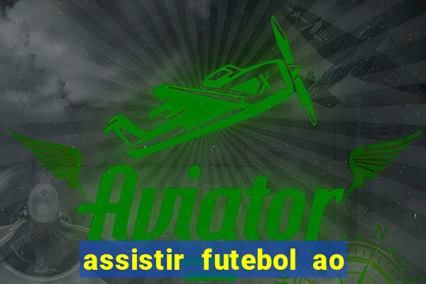 assistir futebol ao vivo portal rmc