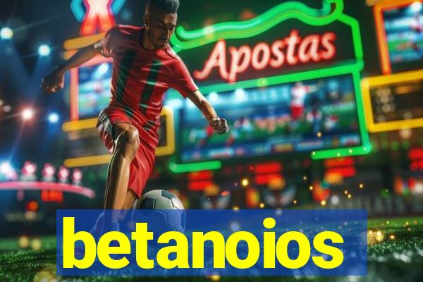 betanoios