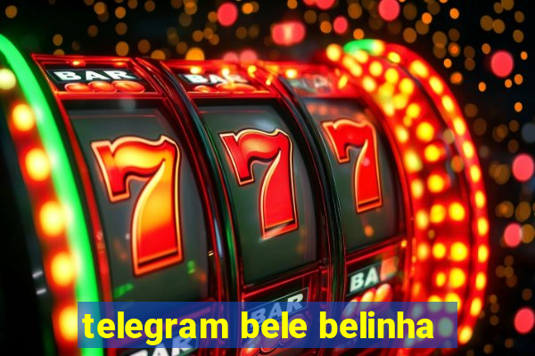 telegram bele belinha