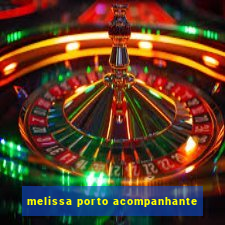 melissa porto acompanhante