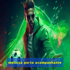 melissa porto acompanhante