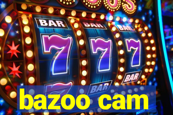 bazoo cam