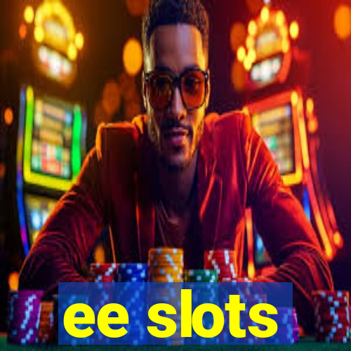 ee slots