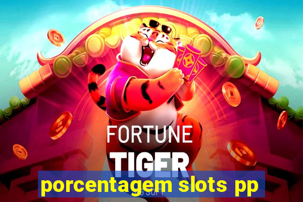 porcentagem slots pp