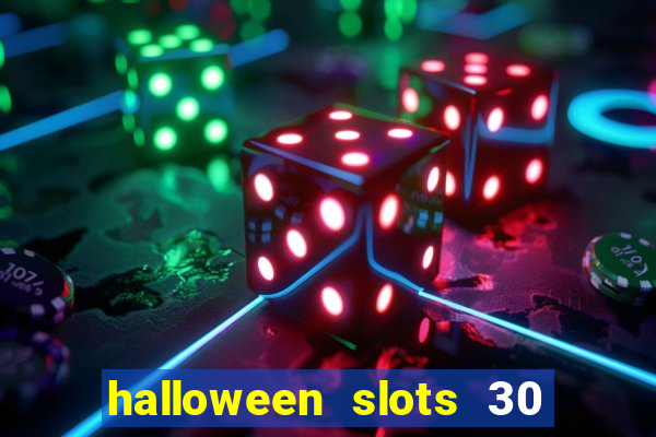 halloween slots 30 linhas multi jogos