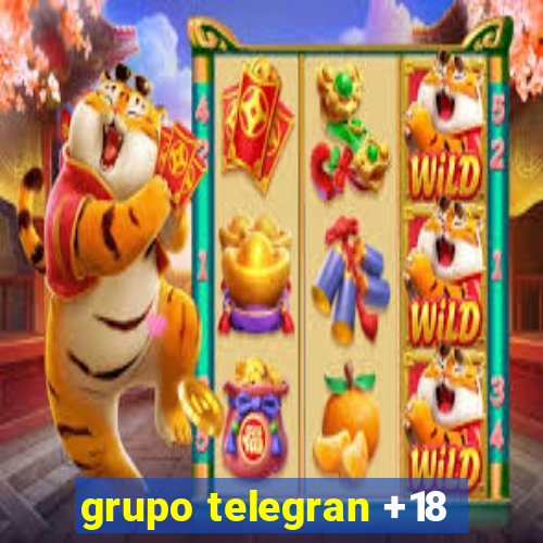 grupo telegran +18