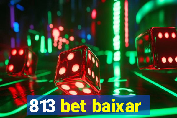 813 bet baixar