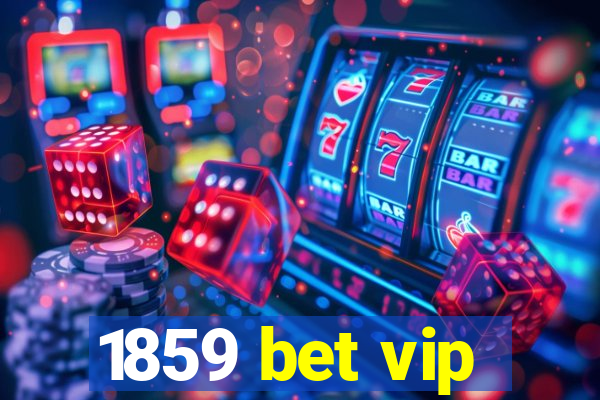 1859 bet vip