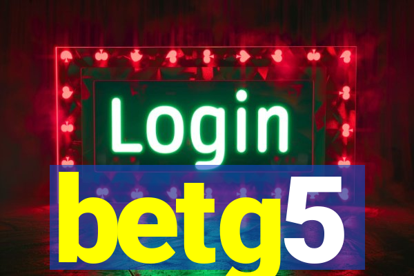 betg5