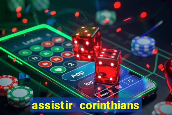 assistir corinthians futebol play hd